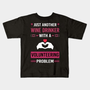 Wine Drinker Volunteering Volunteer Kids T-Shirt